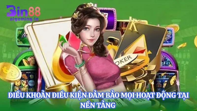 dieu-khoan-dieu-kien-dam-bao-moi-hoat-dong-tai-nen-tang