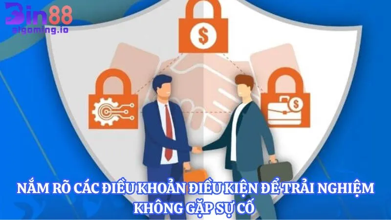 nam-ro-cac-dieu-khoan-dieu-kien-de-trai-nghiem-khong-gap-su-co