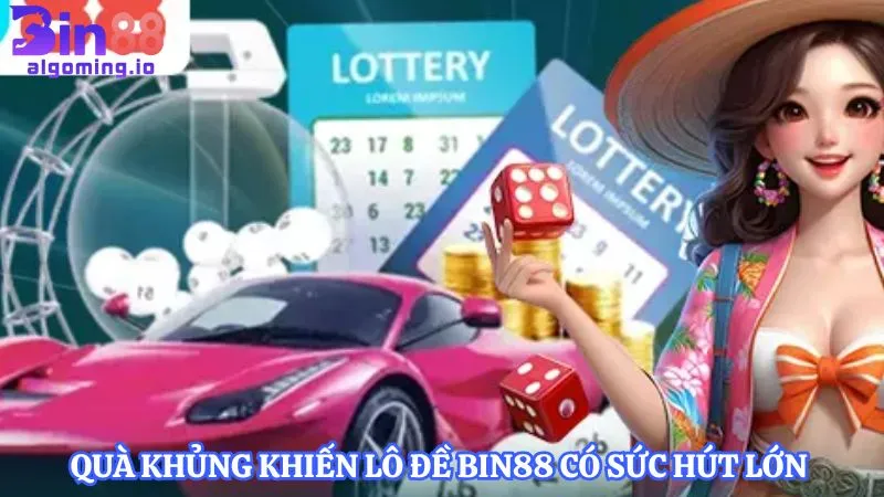 qua-khung-khien-lo-de-bin88-co-suc-hut-lon